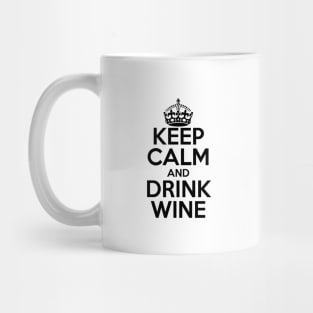 Keep Calm and Drink Wine Mug